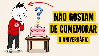 A Psicologia das Pessoas que Não Ligam para o Próprio Aniversário (O Que Isso Esconde?)