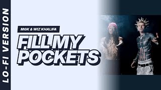 mgk &amp; Wiz Khalifa - fill my pockets [Lofi Video]