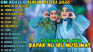 Download lagu ALBUM RELIGI ADELLA TERBARU 2026 ~ BAPAK NU IBU MUSLIMAT - JAMAN WIS AKHIR - SYI'IR HONOCOROKO mp3