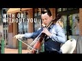 U2 - With Or Without You (LIVE Cello Cover) - eyeglasses