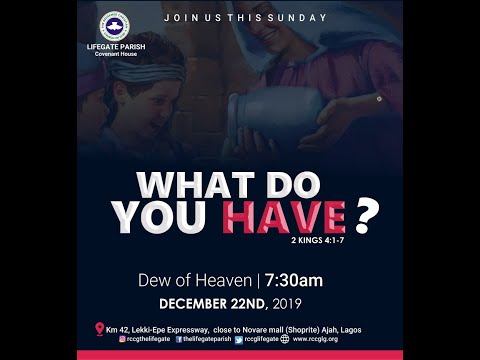 DEW OF HEAVEN SERVICE | WHAT DO YOU HAVE | 22ND DEC 2019
