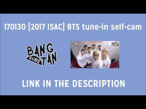 [ENG] 170130 [2017 ISAC] BTS tune-in self-cam (LINK PROVIDED)