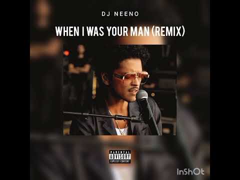 DJ Neeno - When i was your man (Remix)