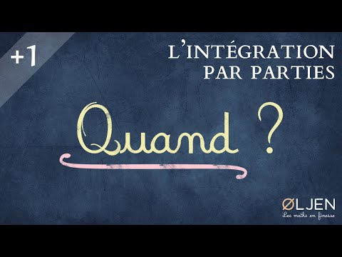 [UT#48] L'intégration par parties - Quand ?