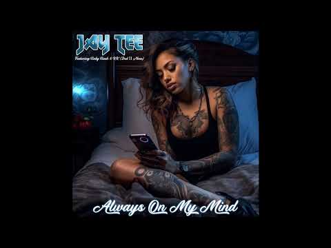 JAY TEE - ALWAYS ON MY MIND feat. BABY BASH & KK (2ND II NONE)