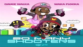 Sauce Walka & Waka Flocka - So Many Shooters