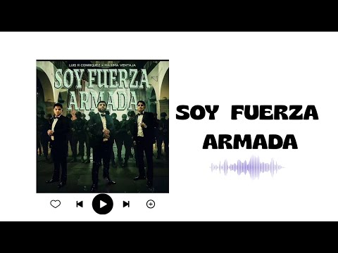 Soy fuerza armada // Luis r conriques & máxima ventaja 
