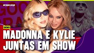 Madonna e Kylie Minogue fazem shows juntas na WorldPride | Veja como foi o encontro histórico