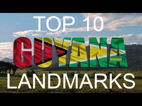 Top 10 Guyana Landmarks | IntoxicatedTV