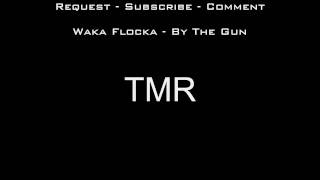 Waka Flocka - By The Gun - HQ - Bass Boost