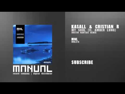 Kasall & Cristian R feat. Amber Long - My Soul (Dustin Nantais Remix)