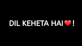Download lagu Dil keheta hai❤ New 4k status video || WhatsApp status video || RIBUL EDTIZ mp3