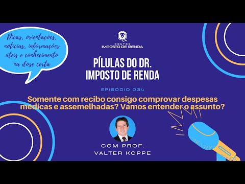 PDIR #034 –Somente com recibo, consigo comprovar despesas médicas e assemelhadas?