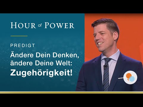Bobby Schuller: Ändere Dein Denken, ändere Deine Welt: Zugehörigkeit!