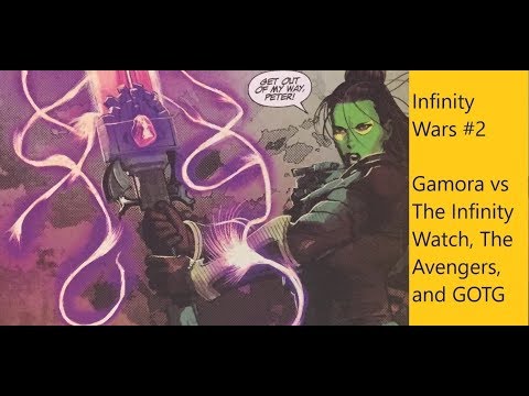 Infinity Wars #2- Requiem / Gamora vs The Avengers and Infinity Watch