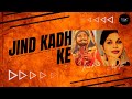 Jind Kadh Ke Kuldeep Mannak X Amarjot Kaur X Beat Smuggler