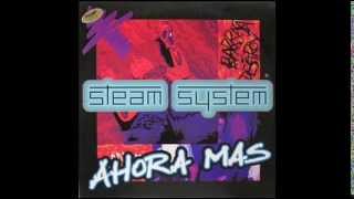 Steam system-Ahora mas (Ahora trance mix)