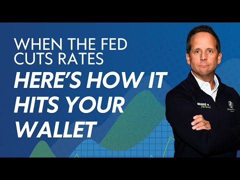 When the Fed Cuts Rates, Here’s How It Hits Your Wallet