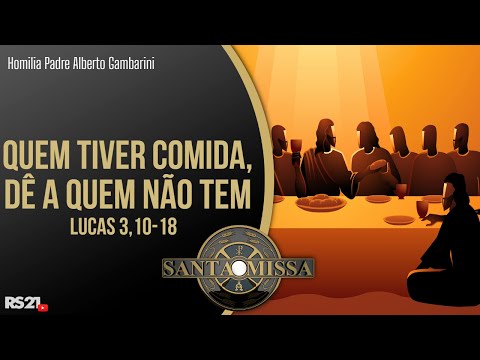 Homilia Diária | Quem tiver comida, dê a quem não tem |  @RedeSeculo21 | 12/12/2021