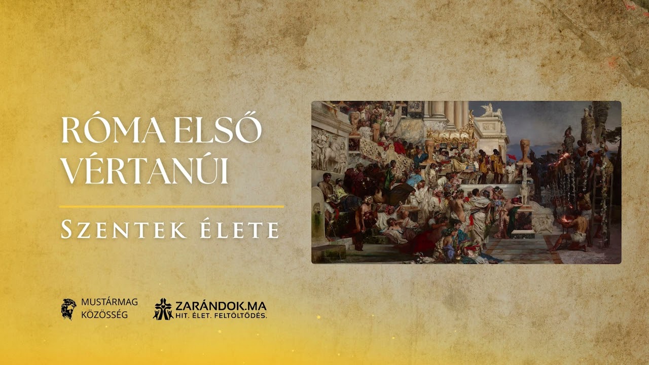 Róma első vértanúi – Szentek élete