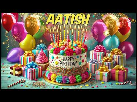 AATISH Happy Birthday Song - Happy Birthday to You