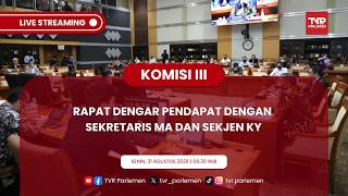 KOMISI III DPR RI - RDP DENGAN SEKRETARIS MA DAN SEKJEN KY