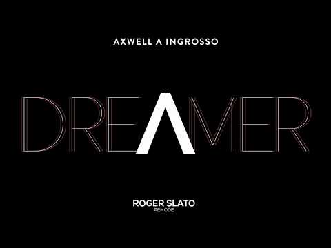 Axwell Λ Ingrosso - Dreamer (Roger Slato Remode)