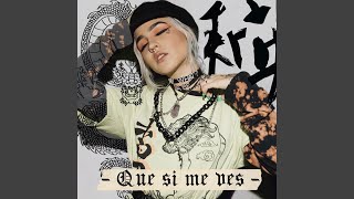Que Si Me Ves