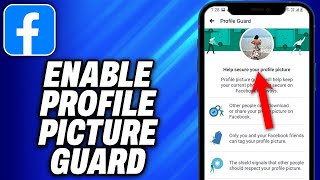 How To Enable Facebook Profile Picture Guard (2024) - Easy Fix