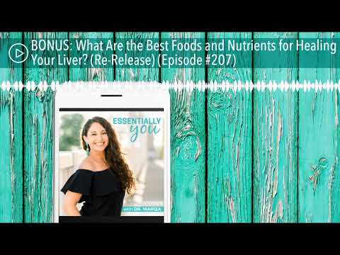 BONUS: What Are the Best Foods and Nutrients for Healing Your Liver? (Re-Release) (Episode #207)