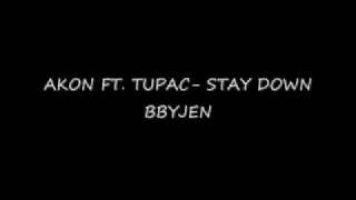 Akon ft. Tupac- Stay down