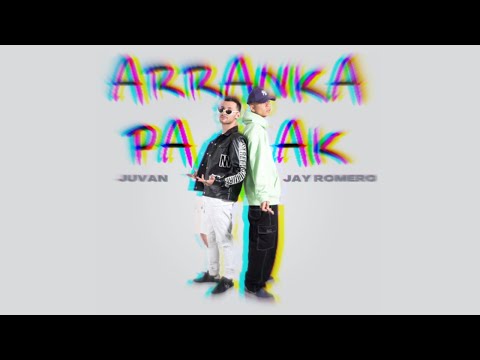 ARRRANKA PA AK, Juvan ft Jay Romero (video oficial)