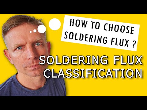 Soldering flux classification - How to choose best flux?