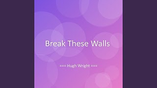 Break These Walls