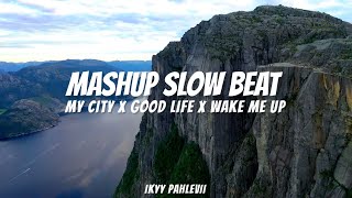 Download lagu My City X Good Life X Wake Me Up | Ikyy Pahlevii ( Mashup Slow Beat ) mp3 Download lagu My City X Good Life X Wake Me Up | Ikyy Pahlevii ( Mashup Slow Beat ) mp3