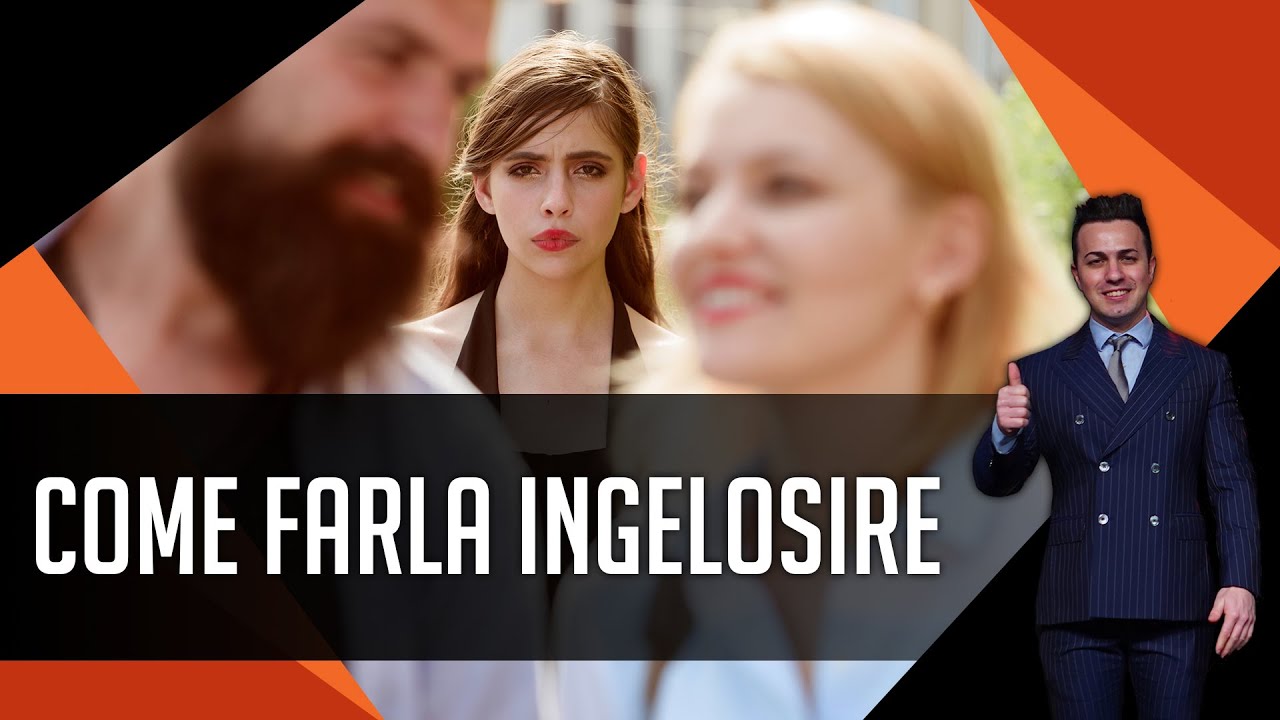 Come farla ingelosire