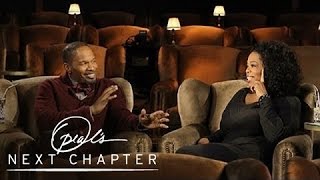 Why Jamie Foxx Always Lived in the Moment | Oprah&#39;s Next Chapter | Oprah Winfrey Network