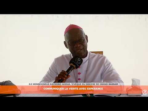 COMMUNIQUER LA VERITE AVEC ESPERANCE - MGR RAYMOND AHOUA