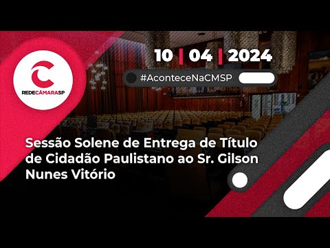 Entrega de Título de Cidadão Paulistano ao Sr. Gilson Nunes Vitório | 10/04/2024