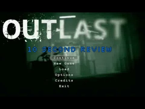 Horrific 10 Second Review: Outlast