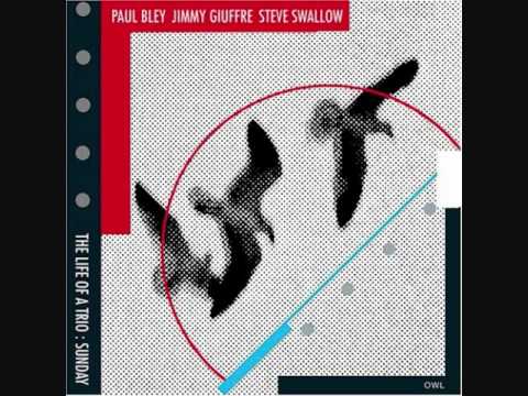 paul bley - jimmy giuffre - steve swallow - 16. the life of a trio