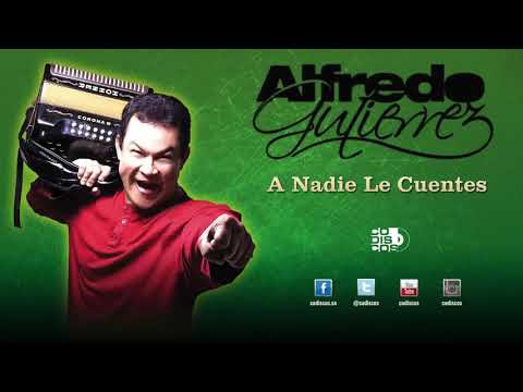 A nadie le cuentes Alfredo Gutiérrez