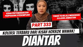 Download lagu DIANTAR - KHW PART 333 mp3 Download lagu DIANTAR - KHW PART 333 mp3