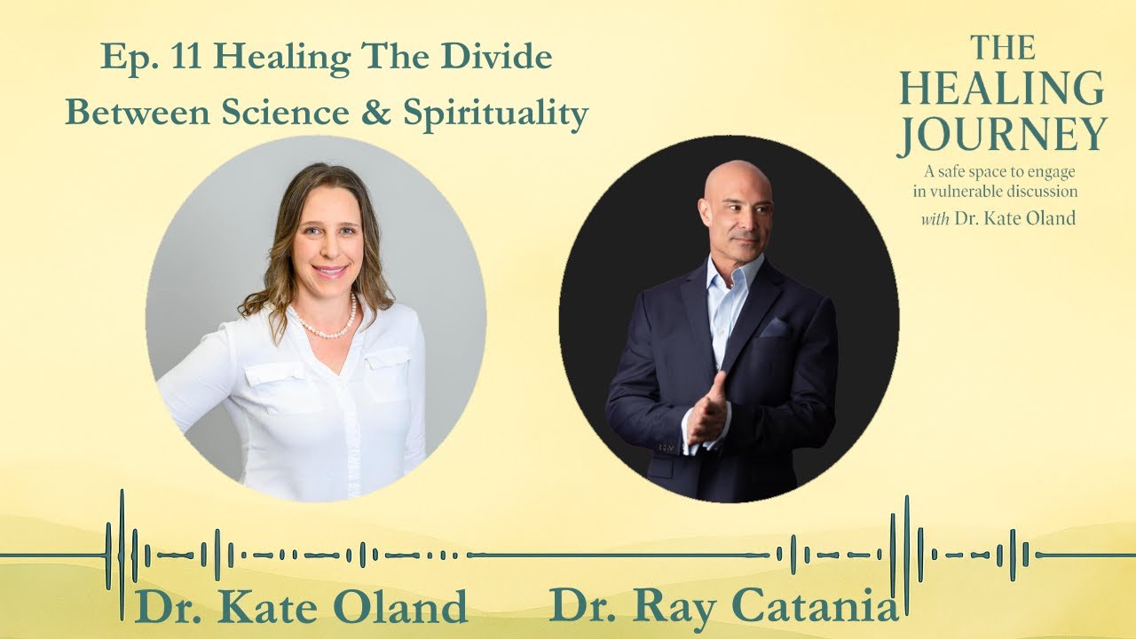 Ep  11:Healing the Divide Between Science & Spirituality