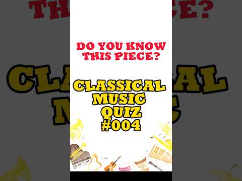 🤔Do You Know This Piece #004 ❓   🎵Classical Music Quiz 🐸 Kero