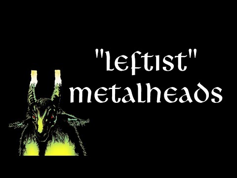 "Leftist" Metalheads Need a Reality Check