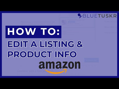 How to Edit an Amazon Listing and Product Information - Updated 2021