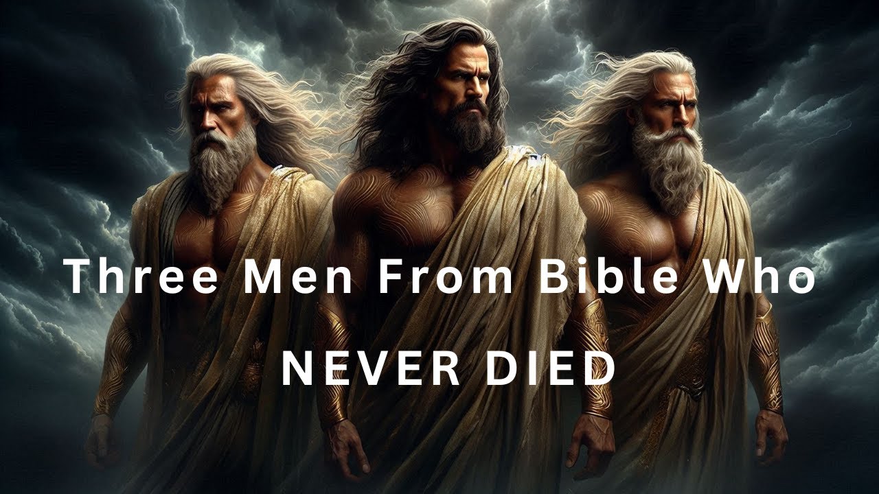 The 3 Men From The Bible Who NEVER DIED