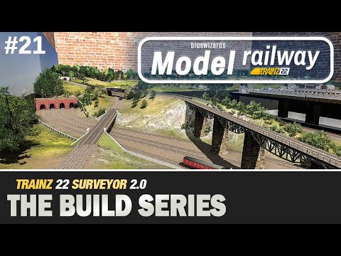 #21 Model Railway - Trainz 22 - Surveyor 2.0 - We detail three Bridges & a Tunnel