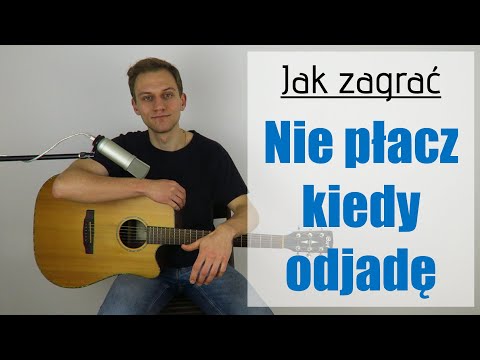 #246 Jak zagrać na gitarze Nie płacz kiedy odjadę - JakZagrac.pl